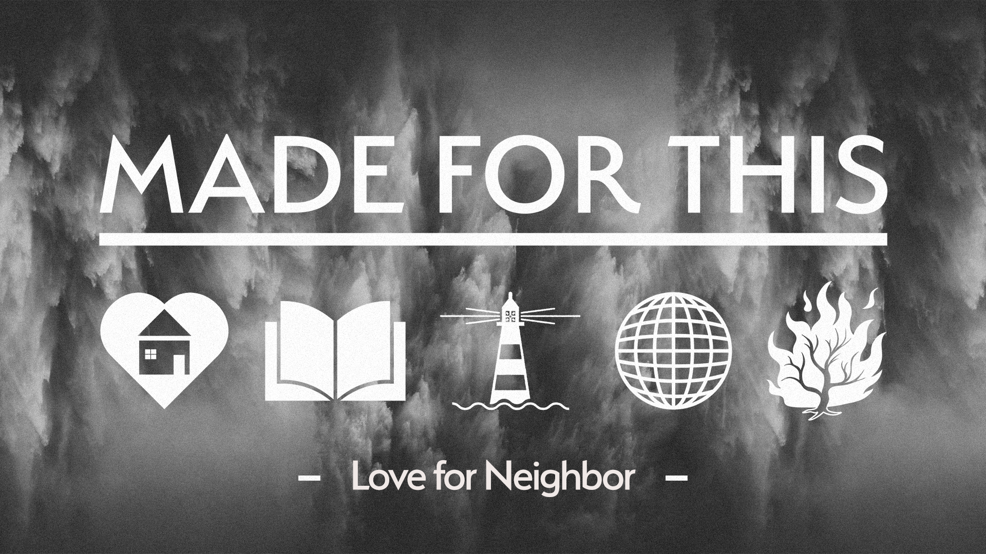 Made For This: Love For Neighbor